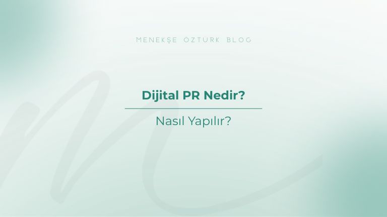 dijital pr nedir nasil yapilir menekse ozturk
