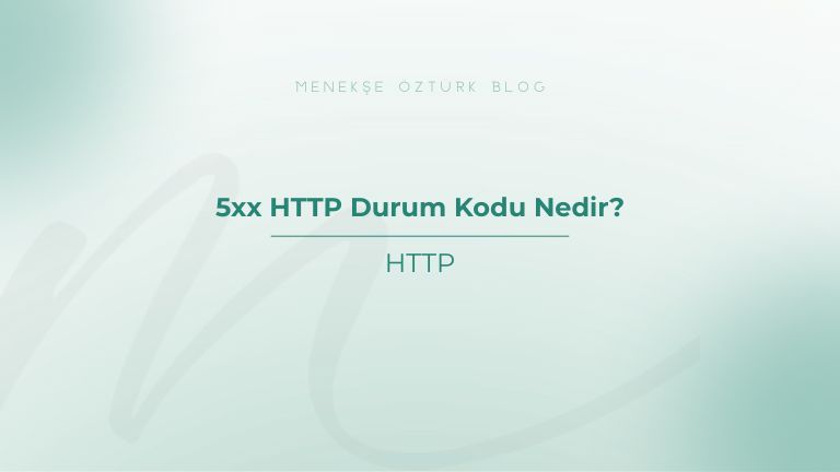 5xx http durum kodu nedir menekse ozturk[1]