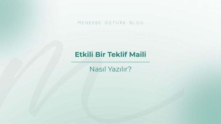 etkili bir teklif maili nasil hazirlanir menekse ozturk